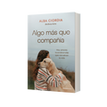 "More than just company" - Alba Ciordia